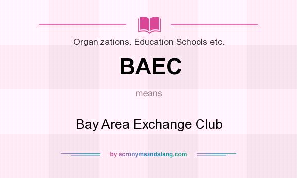What does BAEC mean? It stands for Bay Area Exchange Club