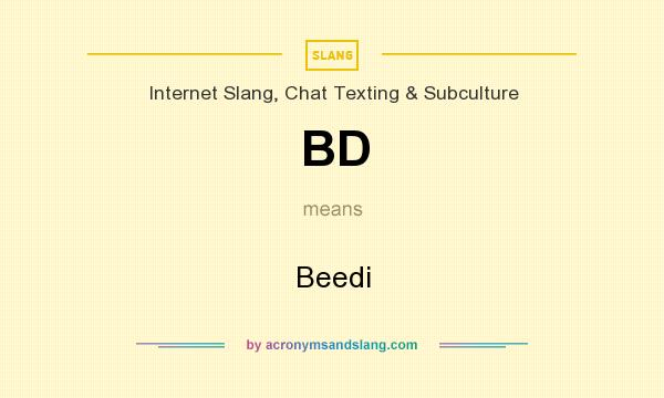 What does BD mean? It stands for Beedi
