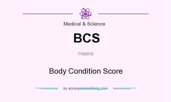 What does BCS mean? It stands for Body Condition Score