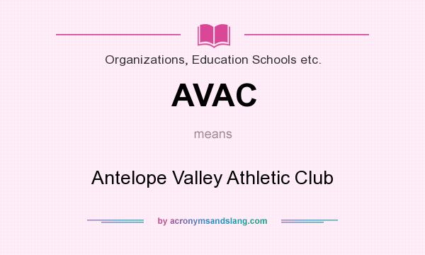 What does AVAC mean? It stands for Antelope Valley Athletic Club