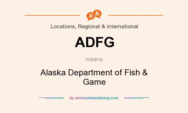 What does ADFG mean? It stands for Alaska Department of Fish & Game