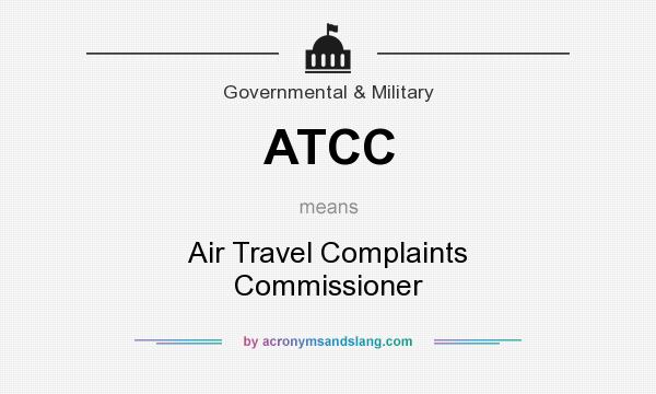 What does ATCC mean? It stands for Air Travel Complaints Commissioner