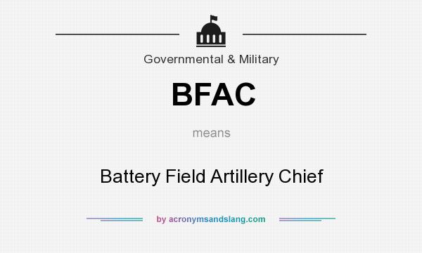 What does BFAC mean? It stands for Battery Field Artillery Chief