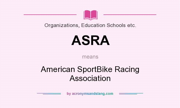 What does ASRA mean? It stands for American SportBike Racing Association