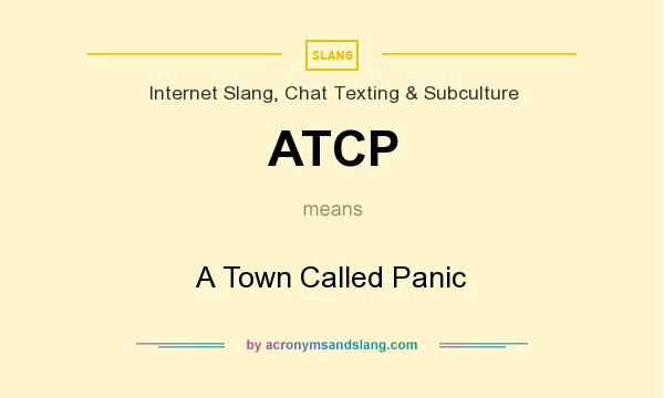 What does ATCP mean? It stands for A Town Called Panic