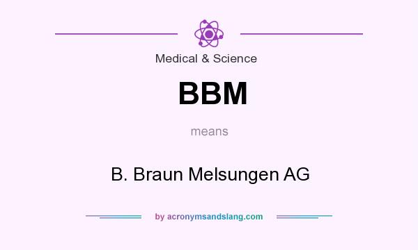 What does BBM mean? It stands for B. Braun Melsungen AG