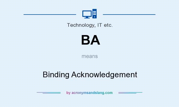 What does BA mean? It stands for Binding Acknowledgement