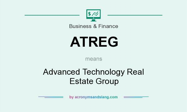 What does ATREG mean? It stands for Advanced Technology Real Estate Group