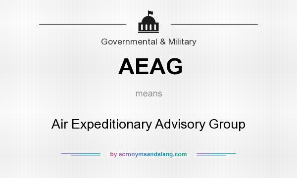 What does AEAG mean? It stands for Air Expeditionary Advisory Group