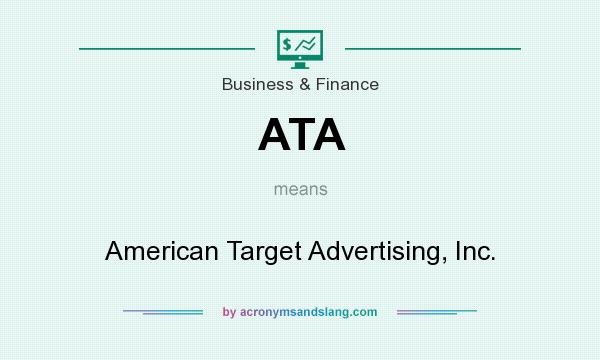 What does ATA mean? It stands for American Target Advertising, Inc.