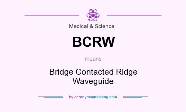 What does BCRW mean? It stands for Bridge Contacted Ridge Waveguide