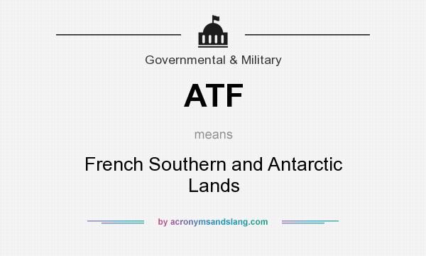What does ATF mean? It stands for French Southern and Antarctic Lands