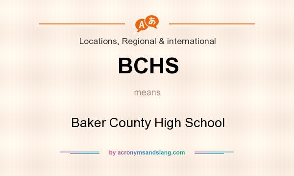 What does BCHS mean? It stands for Baker County High School