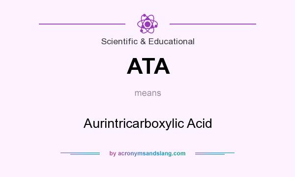 What does ATA mean? It stands for Aurintricarboxylic Acid