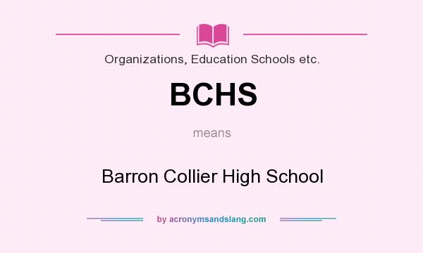 What does BCHS mean? It stands for Barron Collier High School