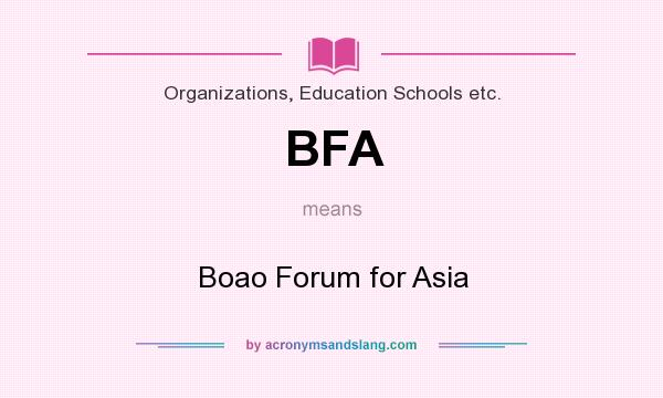 What does BFA mean? It stands for Boao Forum for Asia