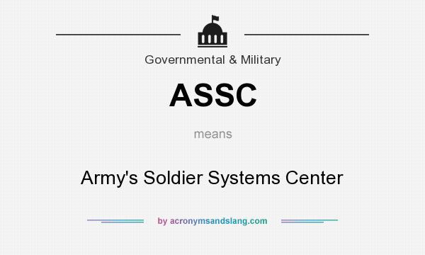 What does ASSC mean? It stands for Army`s Soldier Systems Center