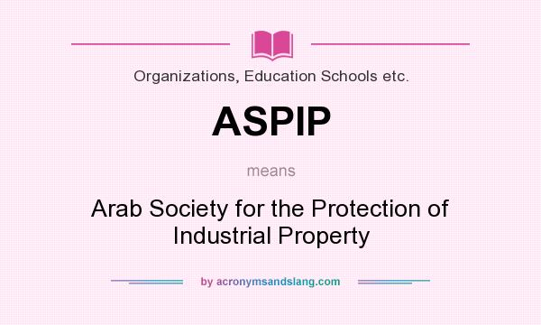 What does ASPIP mean? It stands for Arab Society for the Protection of Industrial Property