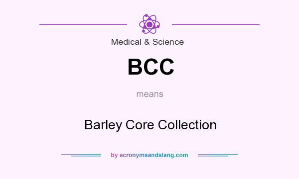 What does BCC mean? It stands for Barley Core Collection