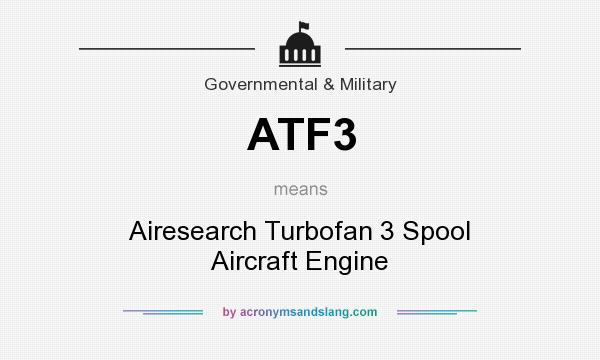 What does ATF3 mean? It stands for Airesearch Turbofan 3 Spool Aircraft Engine