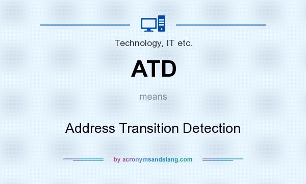 What does ATD mean? It stands for Address Transition Detection