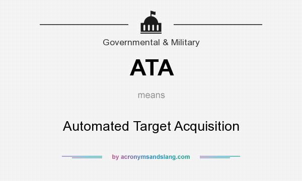 What does ATA mean? It stands for Automated Target Acquisition