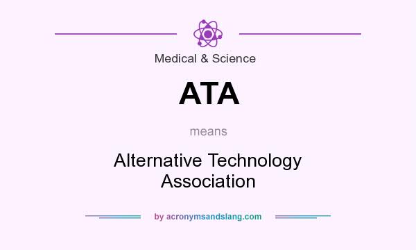 What does ATA mean? It stands for Alternative Technology Association