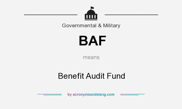 What does BAF mean? It stands for Benefit Audit Fund