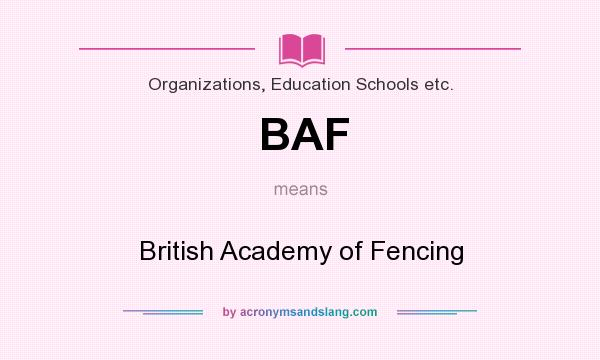 What does BAF mean? It stands for British Academy of Fencing