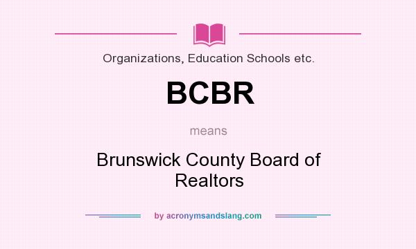What does BCBR mean? It stands for Brunswick County Board of Realtors