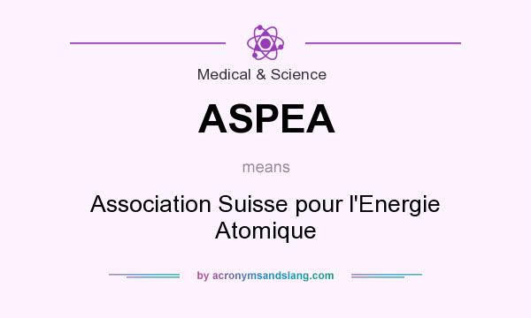 What does ASPEA mean? It stands for Association Suisse pour l`Energie Atomique