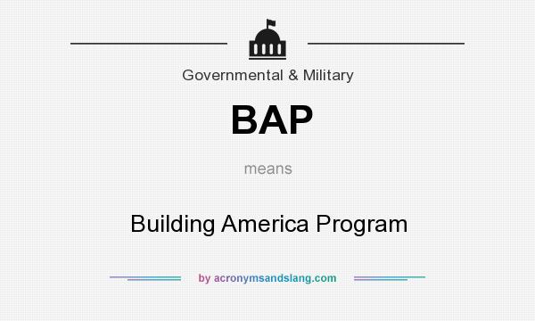 What does BAP mean? It stands for Building America Program