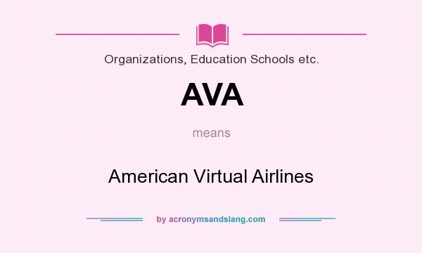 What does AVA mean? It stands for American Virtual Airlines