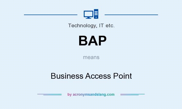 What does BAP mean? It stands for Business Access Point