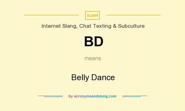 What does BD mean? It stands for Belly Dance