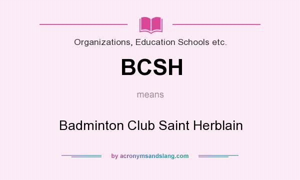 What does BCSH mean? It stands for Badminton Club Saint Herblain