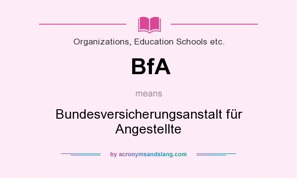 What does BfA mean? It stands for Bundesversicherungsanstalt für Angestellte