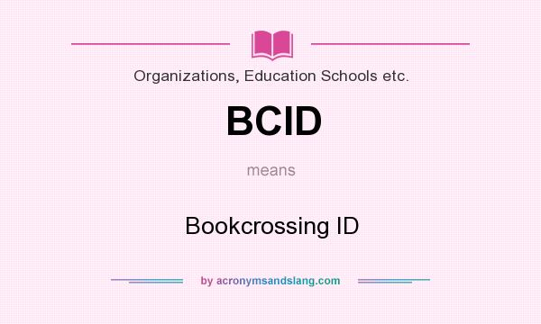 What does BCID mean? It stands for Bookcrossing ID