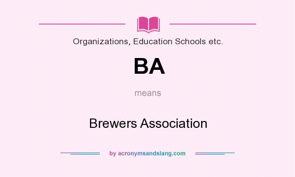What does BA mean? It stands for Brewers Association