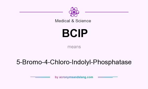 What does BCIP mean? It stands for 5-Bromo-4-Chloro-Indolyl-Phosphatase
