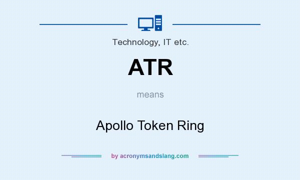 What does ATR mean? It stands for Apollo Token Ring