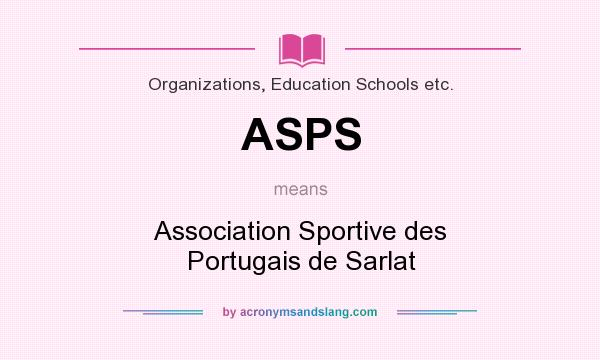 What does ASPS mean? It stands for Association Sportive des Portugais de Sarlat