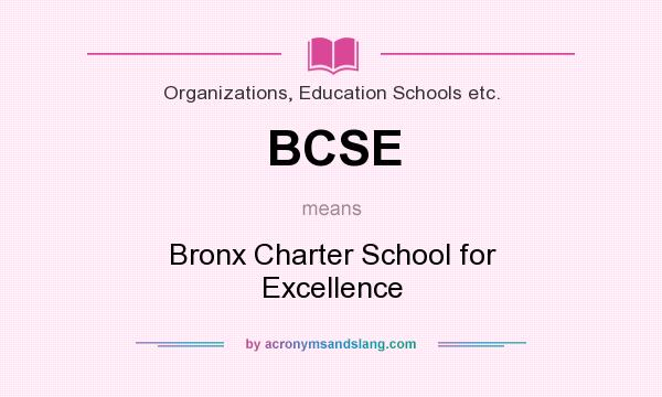 What does BCSE mean? It stands for Bronx Charter School for Excellence