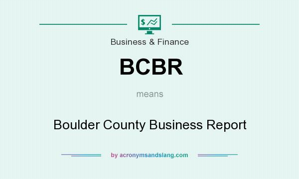 What does BCBR mean? It stands for Boulder County Business Report