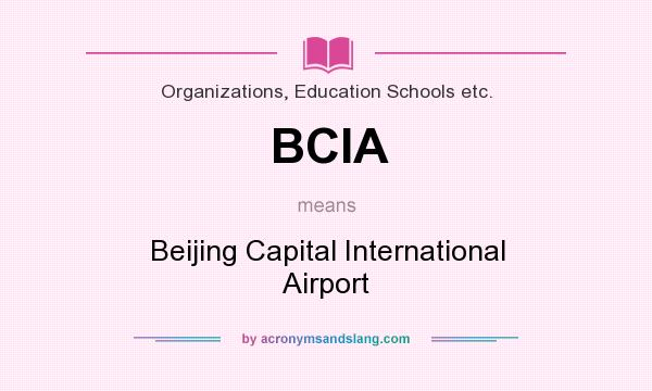 What does BCIA mean? It stands for Beijing Capital International Airport