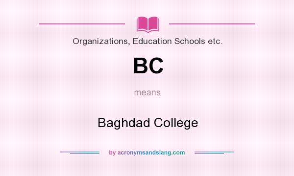 What does BC mean? It stands for Baghdad College