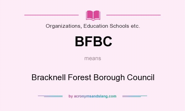 What does BFBC mean? It stands for Bracknell Forest Borough Council