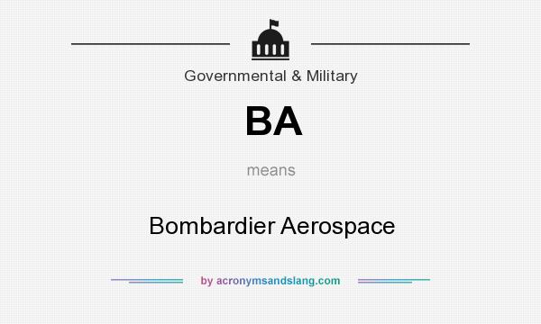 What does BA mean? It stands for Bombardier Aerospace