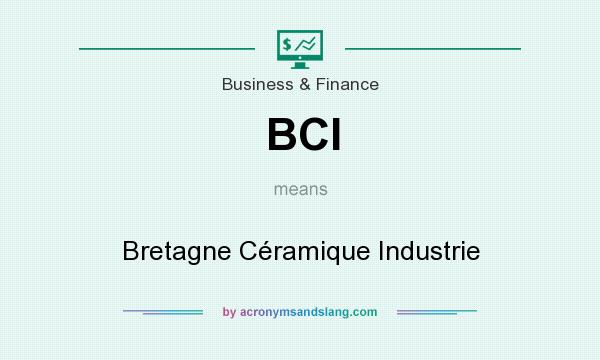 What does BCI mean? It stands for Bretagne Céramique Industrie