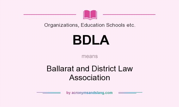 What does BDLA mean? It stands for Ballarat and District Law Association
